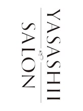 ヤサシイサロン(YASASHII SALON) YASASHII Style