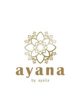ayana by ayala 浦安店 【アヤナ バイ アヤラ】