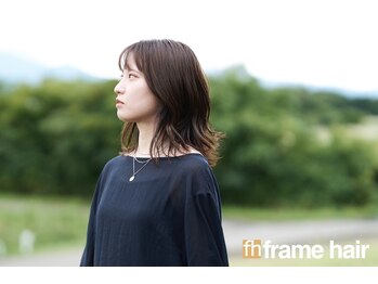 frame　hair　【フレーム ・ ヘア】