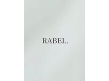 ＲＡＢＥＬ．【８月1日　OPEN（予定）】