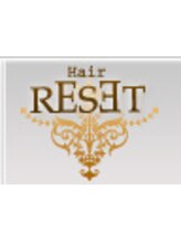 HAIR　RE　SET　【ヘアーリセット】