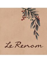 Le・Renom 【ル・ルノン】 