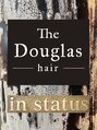 ザ ダグラス(The Douglas)/【in status】