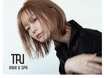 TAI　hair & spa【1月下旬 NEWOPEN（予定）】  