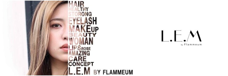 レムバイフラミューム 長町店(L.E.M by flammeum)のサロンヘッダー