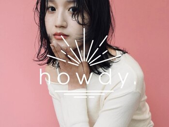 ハウディー(howdy.)の写真/骨格・髪質・メイクやライフスタイルを見極め、プロのカット技術で自分史上最高のstyleへ♪