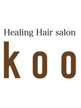 Healing Hair Salon Koo 【ヒーリングヘアーサロン　コー】