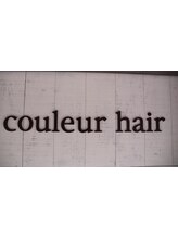 Couleur  Hair【クルール　ヘアー】