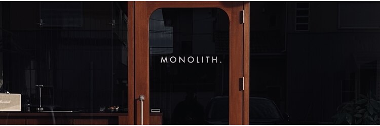 モノリス(MONOLITH.)のサロンヘッダー