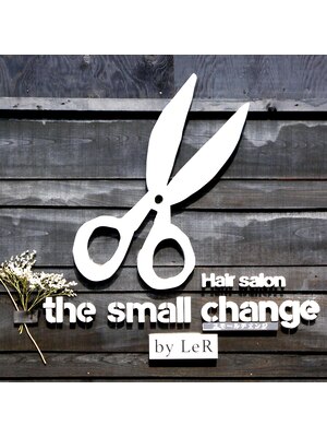 スモール チェンジ (the small change by LeR)