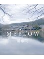 メロウ(MELLOW) MELLOW 　　湯布院