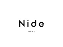 Nide wewe【9月下旬 NEW OPEN（予定）】