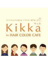Kikka by HAIR COLOR CAFE【キッカ バイ ヘアカラーカフェ】