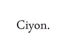 ciyon.【シヨン】【9月10日NEW OPEN（予定）】