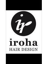 HAIR DESIGN　iroha　【イロハ】