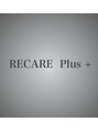 リケア プラス(RECARE Plus+)/RECARE Plus+