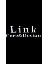 リンク ケアアンドデザイン(Link Care&Design) Linkサロン スタイル
