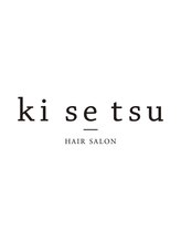 ki se tsu　【キセツ】