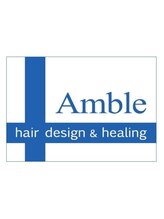 Amble hair design & healing 喜多町店【アンブル】