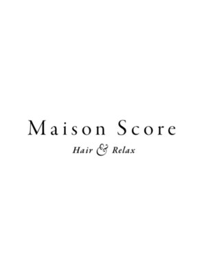 メゾン スコア(Maison Score)