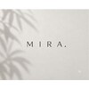 MIRA.【10月1日NEW OPEN（予定）】のお店ロゴ