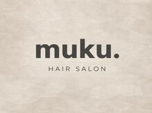 muku.【ムク】【5月1日OPEN（予定）】
