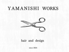 YAMANISHI WORKS【ヤマニシ ワークス】