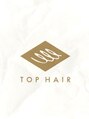 トップヘアー 玉島店(TOP HAIR) TOPHAIR 