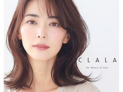 クララ バイ マニスオブヘアー(CLALA by Manis of hair)