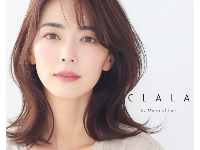 クララ バイ マニスオブヘアー(CLALA by Manis of hair)