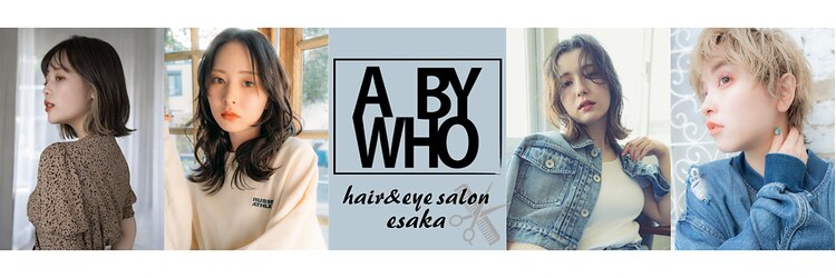 エーバイフー 江坂店(A BY WHO)のサロンヘッダー