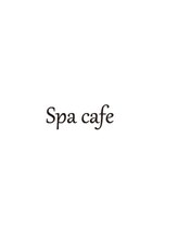 Spa cafe【スパカフェ】 