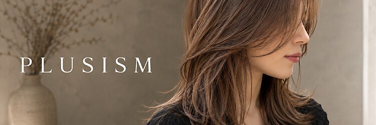 プラスイズム(PLUSISM)のサロンヘッダー