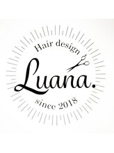Hair design Luana.【ヘアーデザインルアナ】