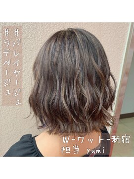 ワット 新宿店 【Ｗ-ワット-新宿 担当 yumi】ラテベージュバレイヤージュ