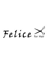 Felice for Hair【フェリーチェ フォー ヘアー】