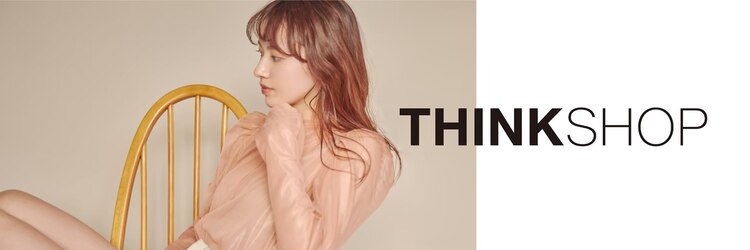 シンクショップ 梅田(THINK SHOP)のサロンヘッダー