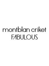 montblan criket FABULOUS 【モンブランクリケットファビュラス】