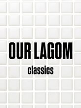 OUR LAGOM classics【アワー　ラーゴム　クラシックス】