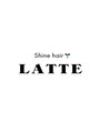 シャインヘア ラテ 新百合ヶ丘(Shine hair latte) Shine hair LATTE