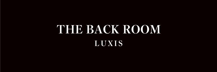 ラグシス ザ バックルーム(LUXIS THE BACK ROOM)のサロンヘッダー