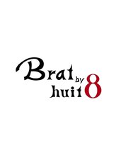 Brat by huit 8　【ブラット　バイ　ユイト】