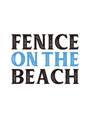 フェニーチェ オン ザ ビーチ(FENICE on the beach)