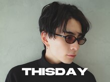 Thisday by nelke立川 　メンズカット/メンズパーマ/ブリーチ【3/1 NEW OPEN(予定)】