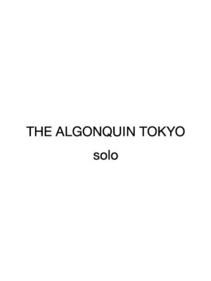ザアルゴンキントウキョウソロ(THE ALGONQUIN TOKYO solo)