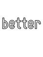 ベター(better) better 