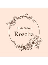 Hair Salon Roselia【ロゼリア】