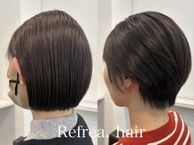 リフレア ヘアー(Refrea. hair)の雰囲気（ショートスタイル、お任せ下さい！）