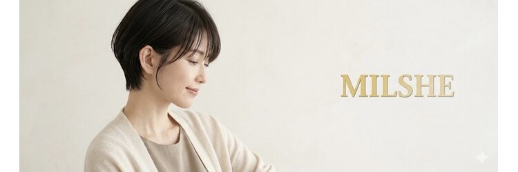 ミルシェ(MILSHE)のサロンヘッダー