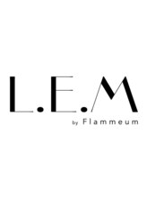 L.E.M by flammeum 長町店【レム バイ フラミューム】